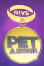 Watch Give a Pet a Home Putlocker