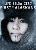 Life Below Zero: First Alaskans putlocker