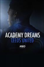 Watch Academy Dreams: Leeds United Putlocker