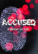 Watch Accused: A Mother on Trial Putlocker