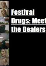 Watch Festival Drugs: Meet the Dealers Putlocker