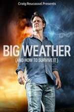 Watch Big Weather (And How to Survive It) Putlocker