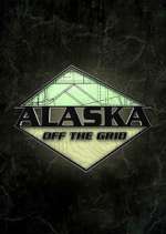 Watch Alaska Off the Grid Putlocker