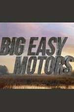 Watch Big Easy Motors Putlocker
