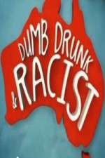 Watch Dumb, Drunk & Racist Putlocker
