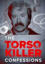 Watch The Torso Killer Confessions Putlocker