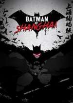 Watch Batman of Shanghai Putlocker