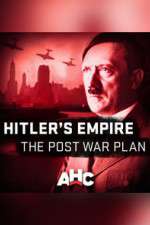 Watch Hitler's Empire: The Post War Plan Putlocker