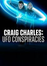 Watch Craig Charles: UFO Conspiracies Putlocker
