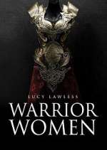 Watch Warrior Women with Lucy Lawless Putlocker