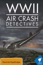 Watch WWII Air Crash Detectives Putlocker