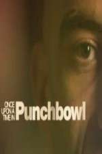 Watch Once Upon A Time in Punchbowl Putlocker