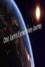Watch Orbit Earths Extraordinary Journey Putlocker