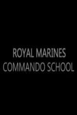 Watch Royal Marines Commando School Putlocker