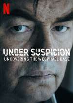 Watch Under Suspicion: Uncovering the Wesphael Case Putlocker