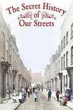 Watch The Secret History of Our Streets Putlocker