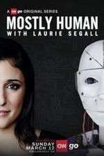 Watch Mostly Human with Laurie Segall Putlocker