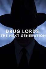 Watch Drug Lords: The Next Generation Putlocker