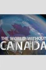 Watch The World Without Canada Putlocker