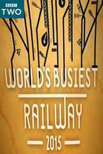 Watch Worlds Busiest Railway 2015 Putlocker