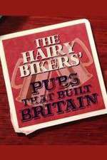 Watch The Hairy Bikers' Pubs That Built Britain Putlocker