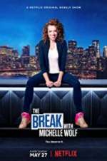 Watch The Break with Michelle Wolf Putlocker
