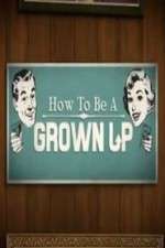 Watch How to be a Grown Up Putlocker