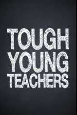 Watch Tough Young Teachers Putlocker