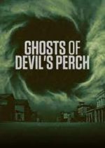 Watch Ghosts of Devil's Perch Putlocker