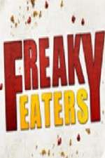 Watch Freaky Eaters Putlocker
