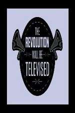Watch The Revolution Will Be Televised Putlocker
