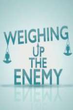 Watch Weighing Up the Enemy Putlocker