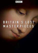 Watch Britain's Lost Masterpieces Putlocker