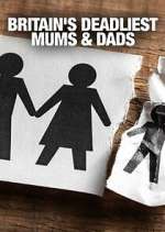 Watch Britain's Deadliest Mums & Dads Putlocker
