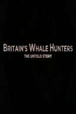 Watch Britains Whale Hunters - The Untold Story Putlocker
