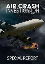 Watch Air Crash Investigation Special Report Putlocker