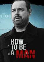 danny dyer: how to be a man tv poster